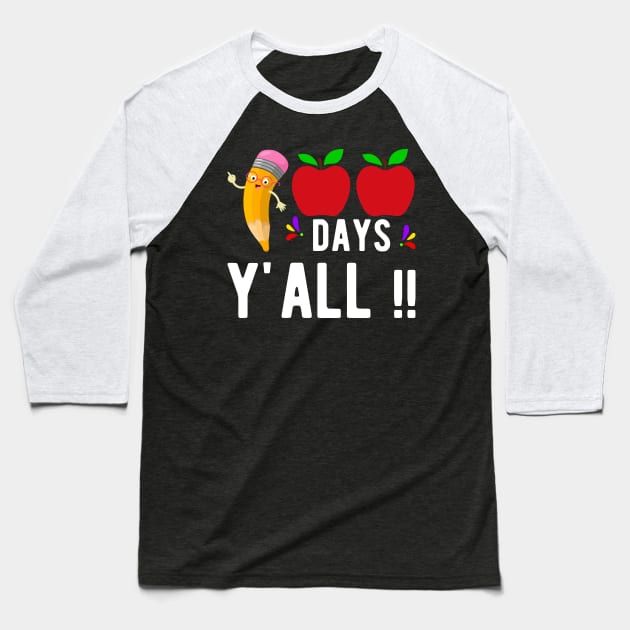 100 Days Y"all 100th Day of school Baseball T-Shirt by FabulousDesigns